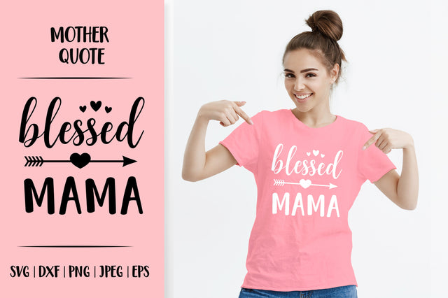 Blessed mama. Mother’s Day gift. Mom life quote SVG LaBelezoka 