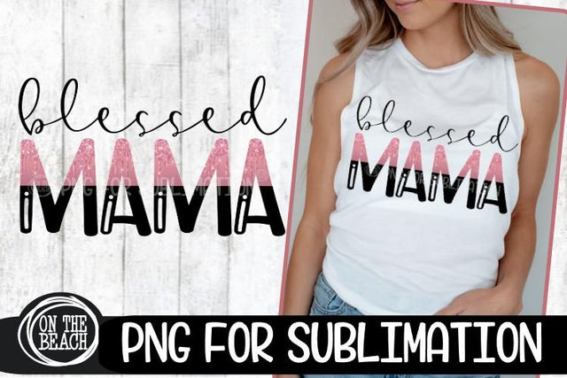 Blessed Mama- Pink Glitter - 300 DPI PNG for Sublimation Sublimation On the Beach Boutique 