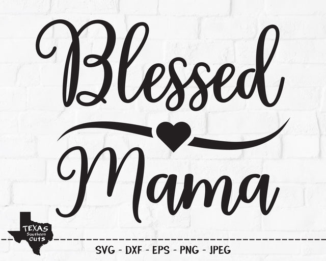 Blessed Mama | Religious SVG SVG Texas Southern Cuts 