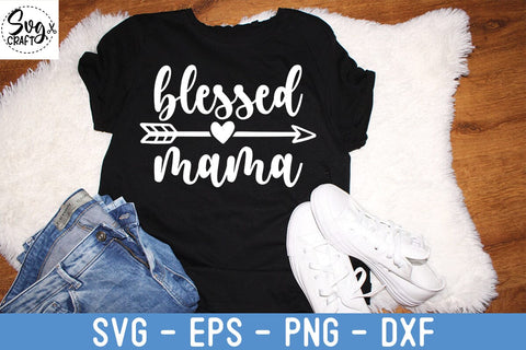 Blessed Mama Shirt - Blessed Mom T-Shirt - Cute Mom Shirt - Mother's Day Gift Shirt - Blessed Mama Tee - Thankful - Mom Life Shirt - Mom SVG Svgcraft 