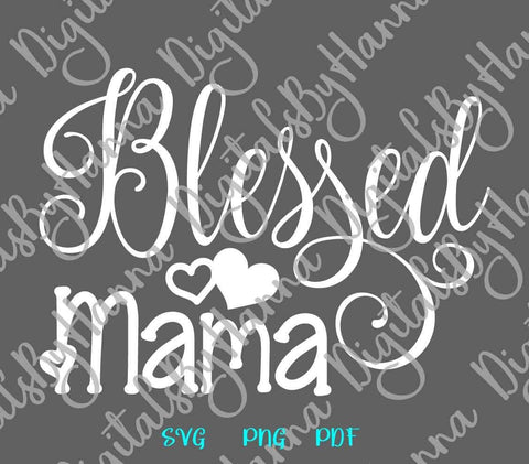 Blessed Mama Sign Print & Cut SVG Digitals by Hanna 