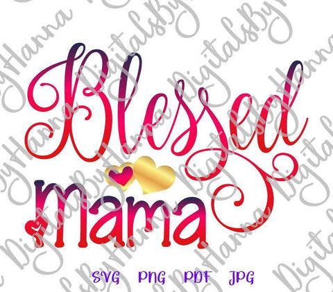 Blessed Mama Sign Print & Cut SVG Digitals by Hanna 