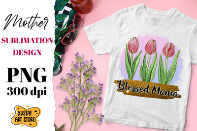 Blessed Mama sublimation design. Mother's Day PNG Sublimation Yustaf Art Store 