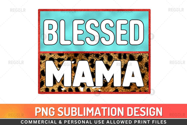Blessed mama Sublimation Design Sublimation Regulrcrative 