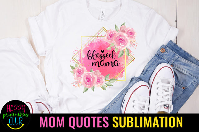 Blessed Mama Sublimation I Mothers Day Sublimation Design Sublimation Happy Printables Club 