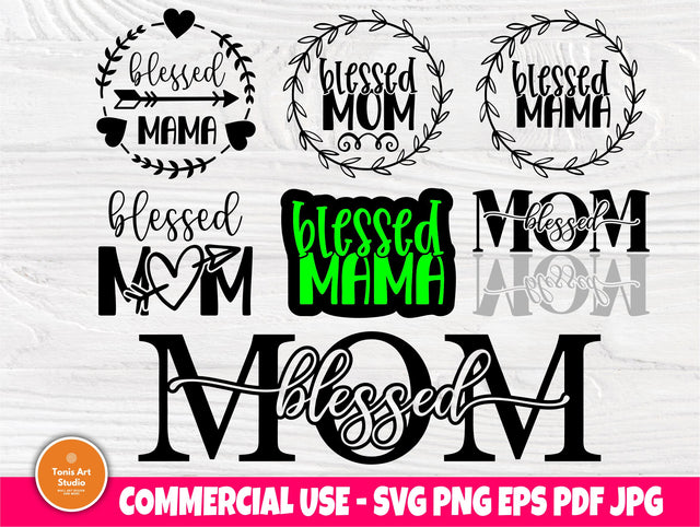 Blessed Mama SVG Bundle, Mom Quotes Svg Cut Files SVG TonisArtStudio 