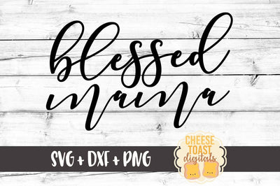 Blessed Mama SVG Cheese Toast Digitals 