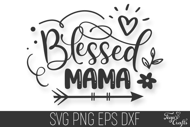 Blessed Mama SVG Cut File SVG Feya's Fonts and Crafts 