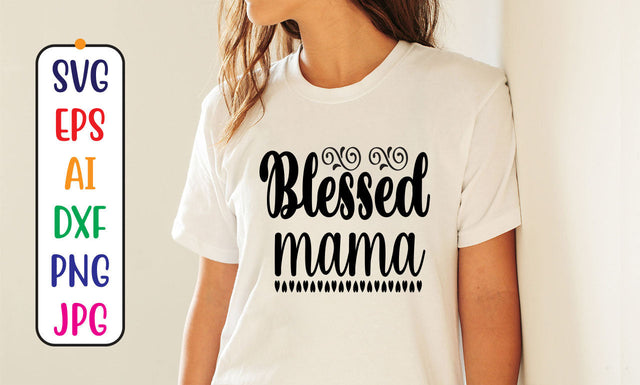 Blessed Mama SVG Cut File SVG Syaman 