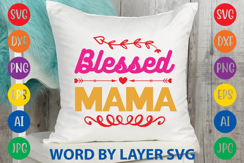 Blessed Mama SVG Design SVG Rafiqul20606 