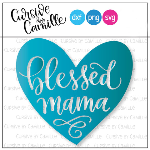 Blessed Mama SVG Hand Lettered Cut File SVG Cursive by Camille 