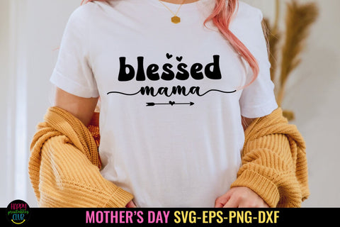 Blessed Mama SVG I Mothers Day SVG I Mom Quotes SVG Files SVG Happy Printables Club 