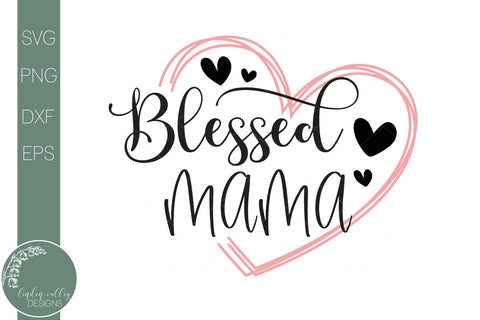 Blessed Mama SVG-Mother's Day SVG SVG Linden Valley Designs 