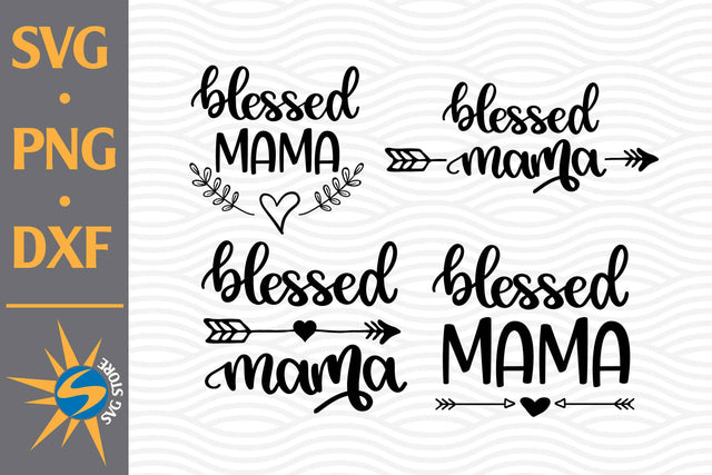 Blessed Mama SVG, PNG, DXF Digital Files Include SVG SVGStoreShop 