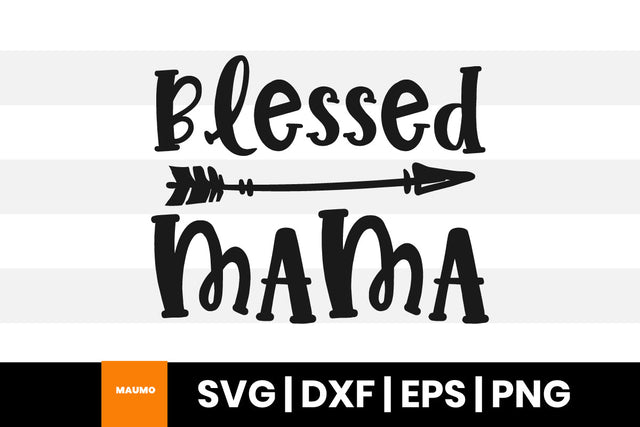 Blessed mama svg quote SVG Maumo Designs 