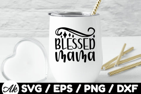 Blessed mama svg SVG akazaddesign 