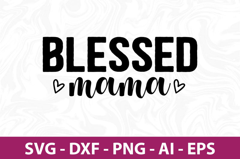 Blessed Mama svg SVG orpitasn 
