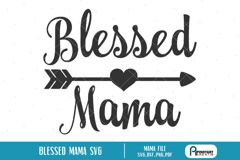 Blessed Mama svg - So Fontsy