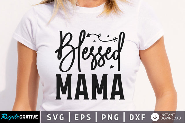 Blessed mama SVG SVG Regulrcrative 