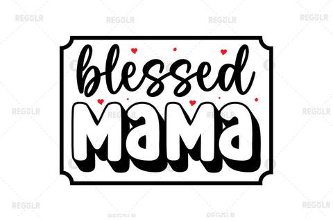 Blessed mama SVG SVG Regulrcrative 