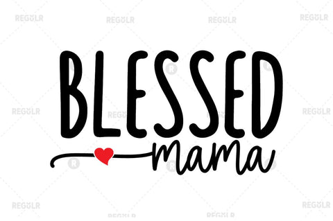 Blessed mama SVG SVG Regulrcrative 