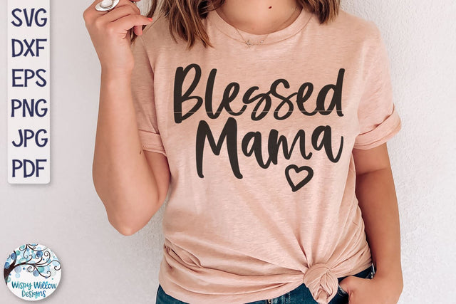 Blessed Mama SVG SVG Wispy Willow Designs 