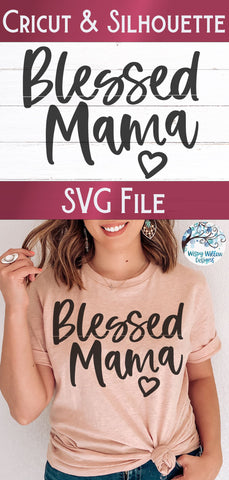 Blessed Mama SVG SVG Wispy Willow Designs 