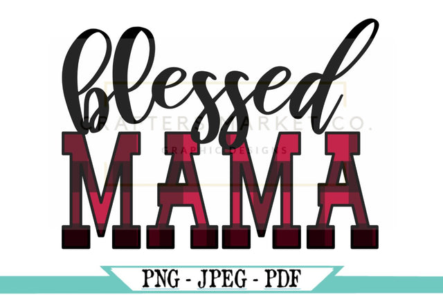 Blessed Mama With Red Lumberjack Buffalo Plaid Print Clipart File Sublimation My Sassy Gifts 