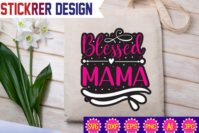 Blessed Mama,Sticker SVG SVGs,Quotes and Sayings,Food & Drink,On Sale, Print & Cut SVG Newmockups 