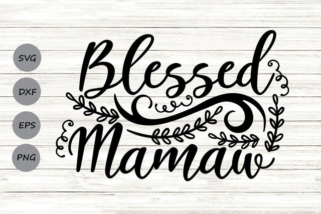 Blessed Mamaw| Mothers Day SVG Cutting Files. SVG CosmosFineArt 