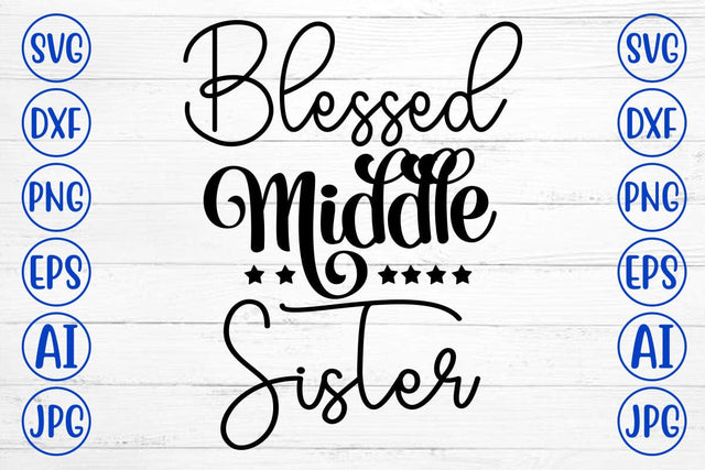Blessed Middle Sister SVG Cut File SVG Syaman 