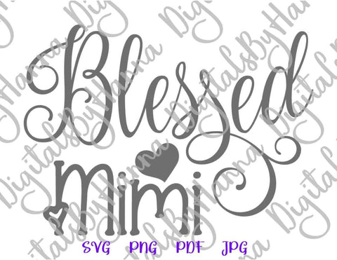 Blessed Mimi SVG DXF PNG PDF JPG SVG Digitals by Hanna 