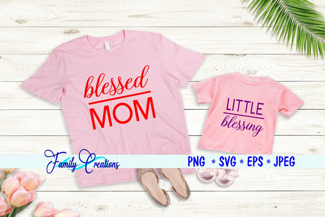 Blessed Mom, & Little Blessing SVG Family Creations 