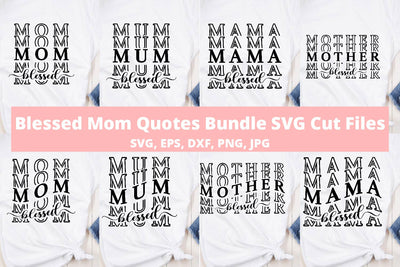 Blessed Mom Quotes Bundle SVG Cut Files SVG Sintegra 