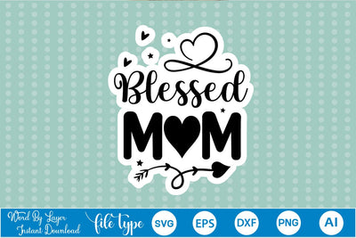 Blessed Mom Sticker SVG SVGs,Quotes and Sayings,Food & Drink,On Sale, Print & Cut SVG DesignPlante 503 