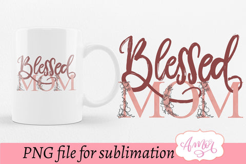 Blessed mom sublimation design for T-shirts Sublimation Amorclipart 