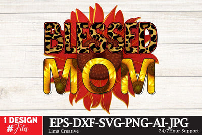 Blessed Mom Sublimation DEsign ,Mother's Day PNG , Sublimation Qutes ,BUndle Qutes, Sublimation Insomnia Std 