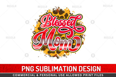 Blessed mom Sublimation Design Sublimation Regulrcrative 