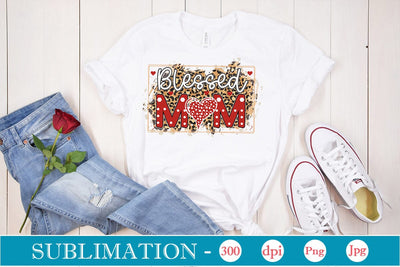 Blessed Mom Sublimation SVGs,Quotes and Sayings,Food & Drink,On Sale, Print & Cut Sublimation DesignPlante 503 