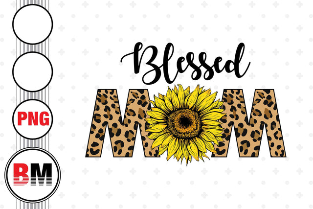 Blessed Mom Sunflower PNG Files Sublimation BMDesign 
