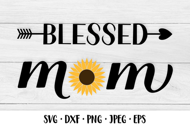 Blessed mom sunflower SVG. Mothers day gift SVG LaBelezoka 