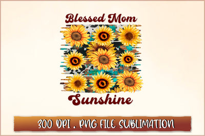 Blessed mom sunshine Sublimation SVG Shetara Begum 