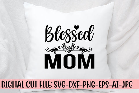 Blessed Mom SVG Cut File SVG Syaman 