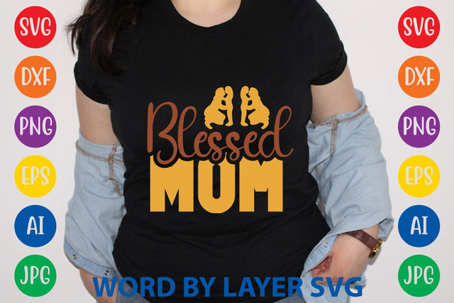Blessed Mom SVG Design SVG Rafiqul20606 