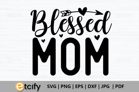Blessed mom SVG SVG etcify 