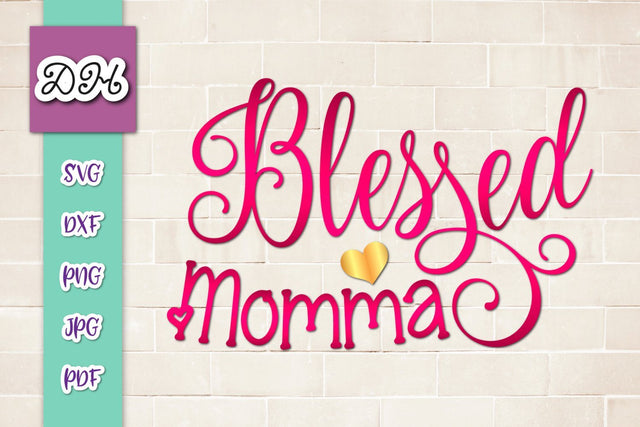Blessed Momma Sign Print & Cut SVG Digitals by Hanna 