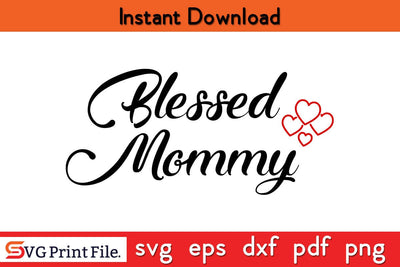Blessed Mommy Mothers Day SVG Funny Mothers Day Qoute T-shirt Design SVG PNG Cricut File SVG SVG Print File 