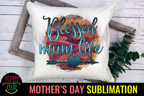 Blessed Mum Life -Mothers Day Sublimation-Mom Sublimation Sublimation Happy Printables Club 