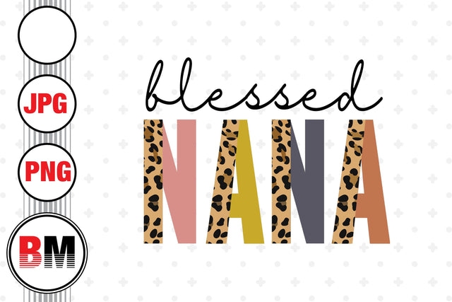 Blessed Nana Half Leopard PNG, JPG Files Sublimation BMDesign 