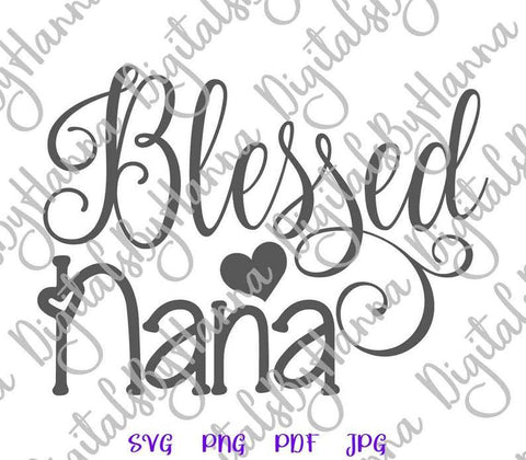 Blessed Nana Print & Cut SVG Digitals by Hanna 